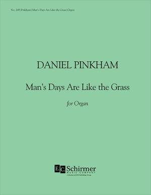 Daniel Pinkham: Man's Days Are Like the Grass