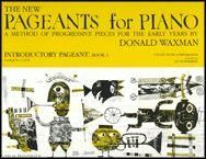 Donald Waxman: New Pageants for Piano: Introductory Pageant Bk. 1