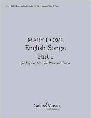 Mary Howe: English Songs, Part I