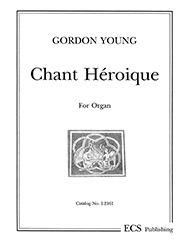 Gordon Young: Chant Heroique