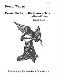 Powell Weaver: Praise the Lord His Glories Show