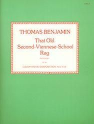 Thomas Benjamin: That Old Second-Viennese School Rag