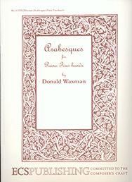Donald Waxman: Arabesques for Piano Four-Hands