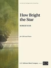 Robert Kyr: How Bright the Star