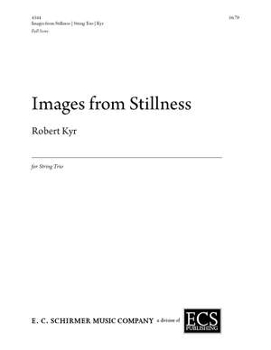 Robert Kyr: Images from Stillness