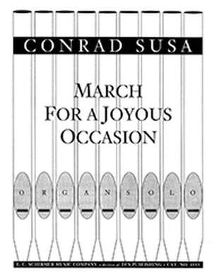 Conrad Susa: March for a Joyous Occasion