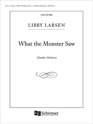 Libby Larsen: What The Monster Saw