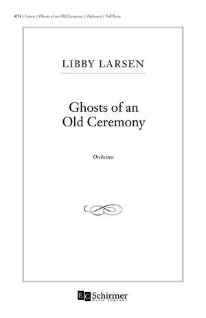 Libby Larsen: Ghosts of an Old Ceremony