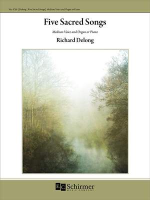 Richard DeLong: Five Sacred Songs