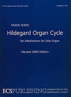 Frank Ferko: The Hildegard Organ Cycle