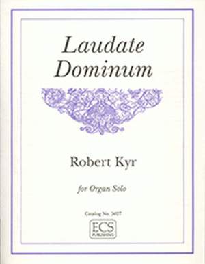 Robert Kyr: Laudate Dominum