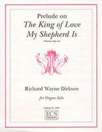 Richard Wayne Dirksen: Prelude on The King of Love My Shepherd Is