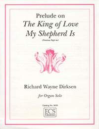 Richard Wayne Dirksen: Prelude on The King of Love My Shepherd Is