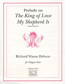 Richard Wayne Dirksen: Prelude on The King of Love My Shepherd Is