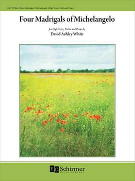 David Ashley White: Four Madrigals of Michelangelo