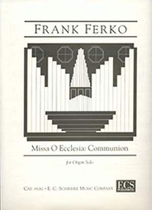 Frank Ferko: Missa O Ecclesia: Communion