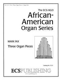 Mark Fax: Three Organ Pieces