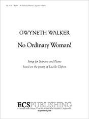 Gwyneth Walker: No Ordinary Woman!