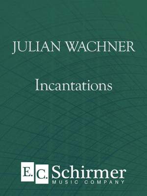 Julian Wachner: Incantations