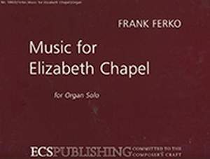Frank Ferko: Music for Elizabeth Chapel