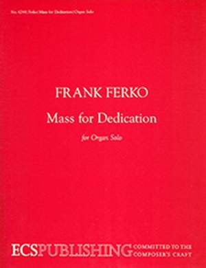 Frank Ferko: Mass for Dedication for organ