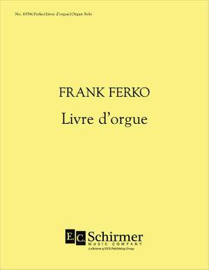 Frank Ferko: Livre d'Orgue