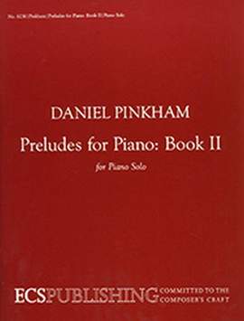 Daniel Pinkham: Preludes for Piano, Book II