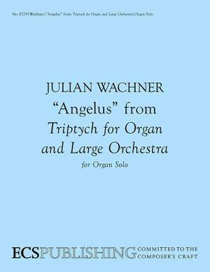 Julian Wachner: Triptych for Organ and Orchestra: Angelus