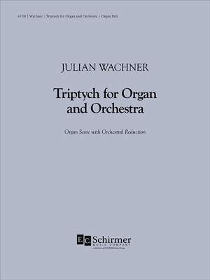 Julian Wachner: Triptych for Organ and Large Orchestra