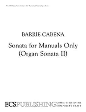 Barrie Cabena: Sonata for Manuals Only