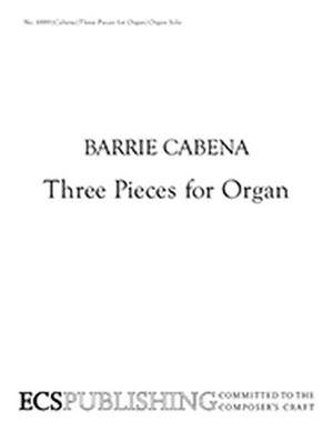 Barrie Cabena: Three Pieces for Organ