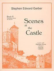 Stephen Edward Gerber: Scenes at the Castle: Book 2