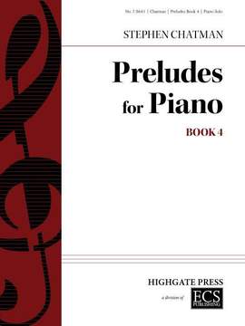 Stephen Chatman: Preludes for Piano Book 4
