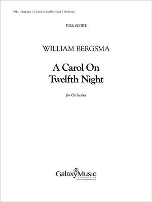 William Bergsma: A Carol on Twelfth Night