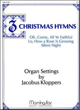 Jacobus Kloppers: Three Christmas Hymns