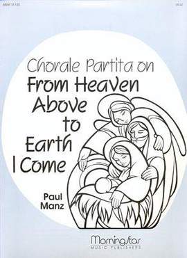 Paul Manz: Partita on From Heaven Above to Earth I Come