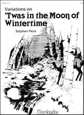 Stephen Fiess: Twas in the Moon of Wintertime