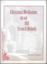 Richard Wegner: Christmas Meditation on an Old French Melody