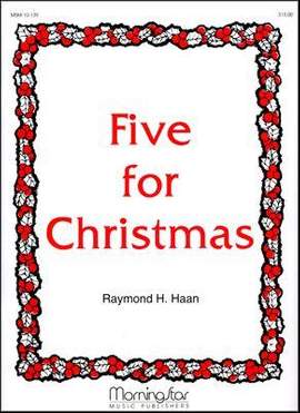 Raymond H. Haan: Five for Christmas