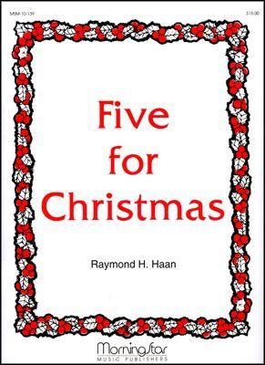 Raymond H. Haan: Five for Christmas