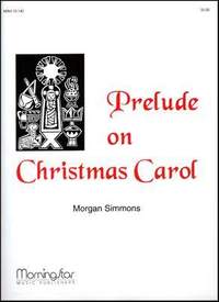 Morgan Simmons: Prelude on Christmas Carol