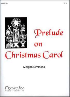 Morgan Simmons: Prelude on Christmas Carol