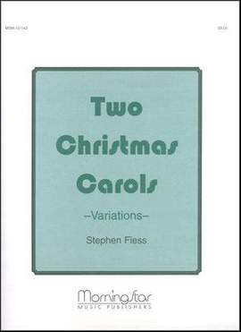 Stephen Fiess: Two Christmas Carols