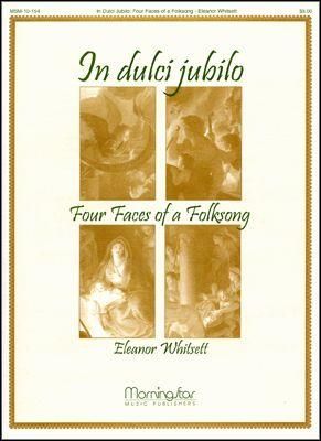 Eleanor Whitsett: In Dulci Jubilo: Four Faces of a Folksong