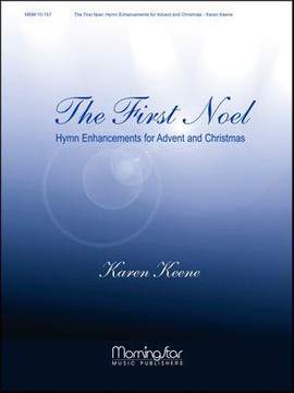 Karen Keene: First Noel Hymn Enhancements for Advent &Christmas
