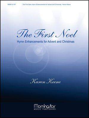 Karen Keene: First Noel Hymn Enhancements for Advent &Christmas