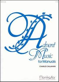 Charles Callahan: Advent Music for Manuals, Set 1