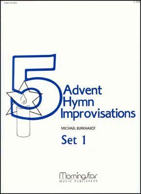 Michael Burkhardt: Five Advent Hymn Improvisations, Set 1