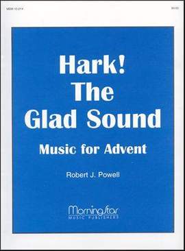 Robert J. Powell: Hark! The Glad Sound - Music for Advent
