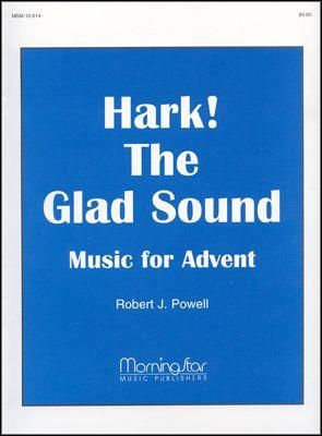 Robert J. Powell: Hark! The Glad Sound - Music for Advent